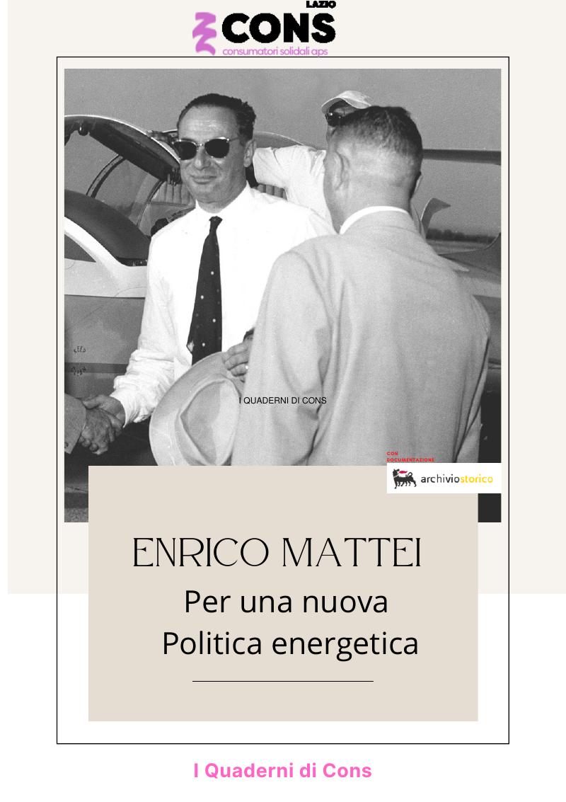 Copertina Enrico Mattei — Per una nuova politica energetica — I Quaderni di CONS
